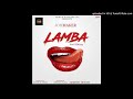 Joh MakerFft S2kizzy Lamba Official Audio Video