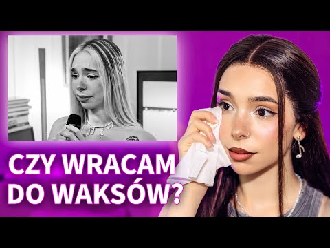 Reaguje na mój OSTATNI ODCINEK na WAKSACH *PŁACZĘ*