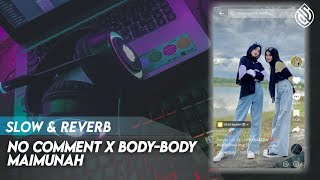 Download lagu Dj No Comment X Body-Body Maimunah || Slow & Reverb || Dj Wahyu Rmx mp3 Download lagu Dj No Comment X Body-Body Maimunah || Slow & Reverb || Dj Wahyu Rmx mp3