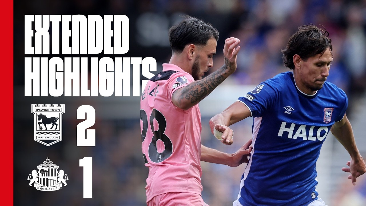 Ipswich Town FC 2 - 1 Sunderland AFC highlights