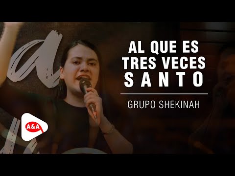 Al que es tres veces Santo - Grupo Shekina - (New Wine)