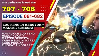 Download lagu Alur Cerita Swallowed Star Season 2 Episode 681-682 | 707-708 [ English Subtitle ] mp3