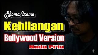 Download lagu KEHILANGAN -KARAOKE - NADA PRIA || VERSI BOLLYWOOD INDIA mp3 Download lagu KEHILANGAN -KARAOKE - NADA PRIA || VERSI BOLLYWOOD INDIA mp3