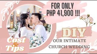 DIY Intimate Church Wedding that cost PHP 41,900 ONLY! | Lloyd and Joy