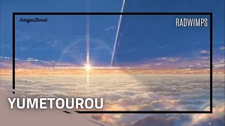 Kimi No Na Wa - Yumetourou (RADWIMPS) ||| Lyrics