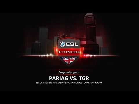 LoL - PariaG vs TGR - ESL UK Premiership Season 2 Promotionals - Quarter Finals