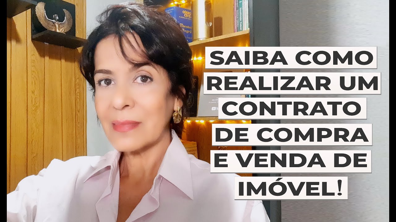 SAIBA COMO REALIZAR UM CONTRATO DE COMPRA E VENDA DE IMÓVEL!