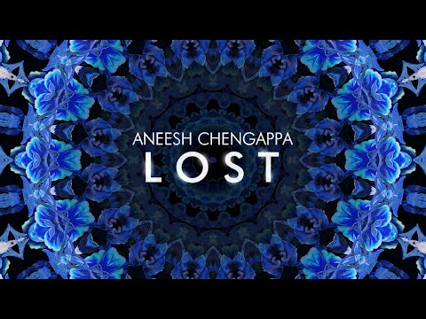 Aneesh Chengappa - Lost (Official Music Video)