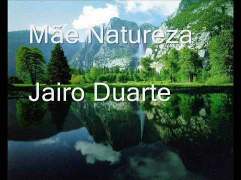 Mãe Natureza - Jairo Duarte