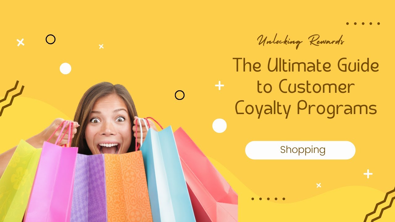 Unlocking Rewards: The Ultimate Guide to Customer Loyalty Programs