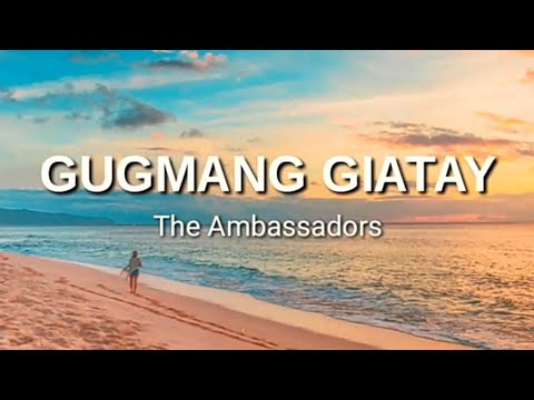 The Ambassadors - Gugmang Giatay 💙[Lyrics] || Theartofmusic