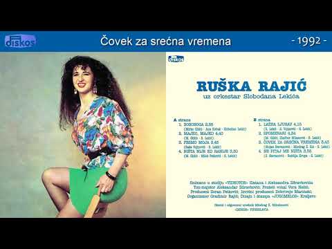 Ruska Rajic - Covek za srecna vremena - (Audio 1992)