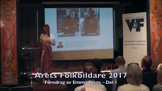 Emma Frans – Årets Folkbildare 2017, del 1