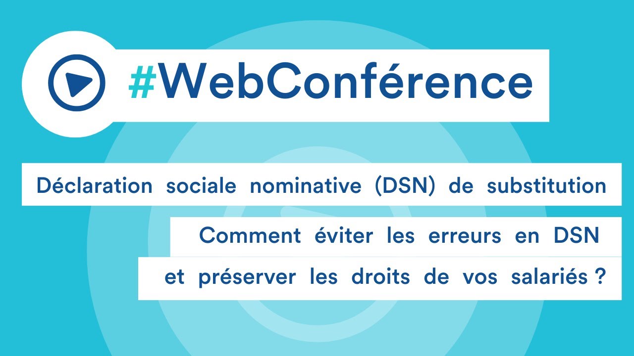 Replay webconférence : tout savoir sur la DSN de substitution