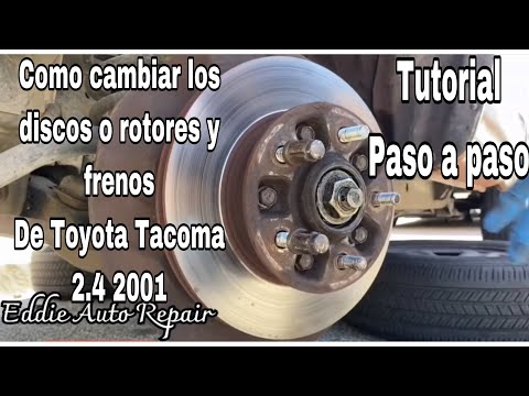 COMO CAMBIAR DISCOS O ROTORES Y FRENOS DELANTEROS TOYOTA TACOMA 2.4 2001