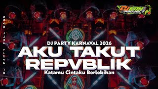 Download lagu DJ AKU TAKUT REPVBLIK || KATAMU CINTAKU BERLEBIHAN || PARTY VELOCITY FULL BASS ❗ mp3