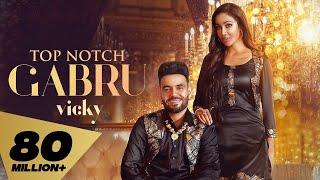 Top Notch Gabru (Full Video) Vicky I  Proof | Kaptaan | Latest Punjabi Songs 2021 Rehaan Records