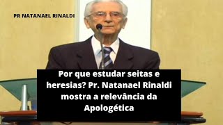 Por que estudar seitas e heresias? Pr. Natanael Rinaldi mostra a relevância da Apologética