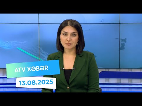 Atv xəbər 20:30 - 13.08.2025