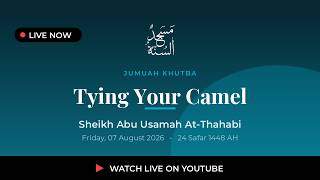 Download lagu Jumuah Khutbah | Mengikat Untamu — Syekh Abu Usamah At-Thahabi mp3