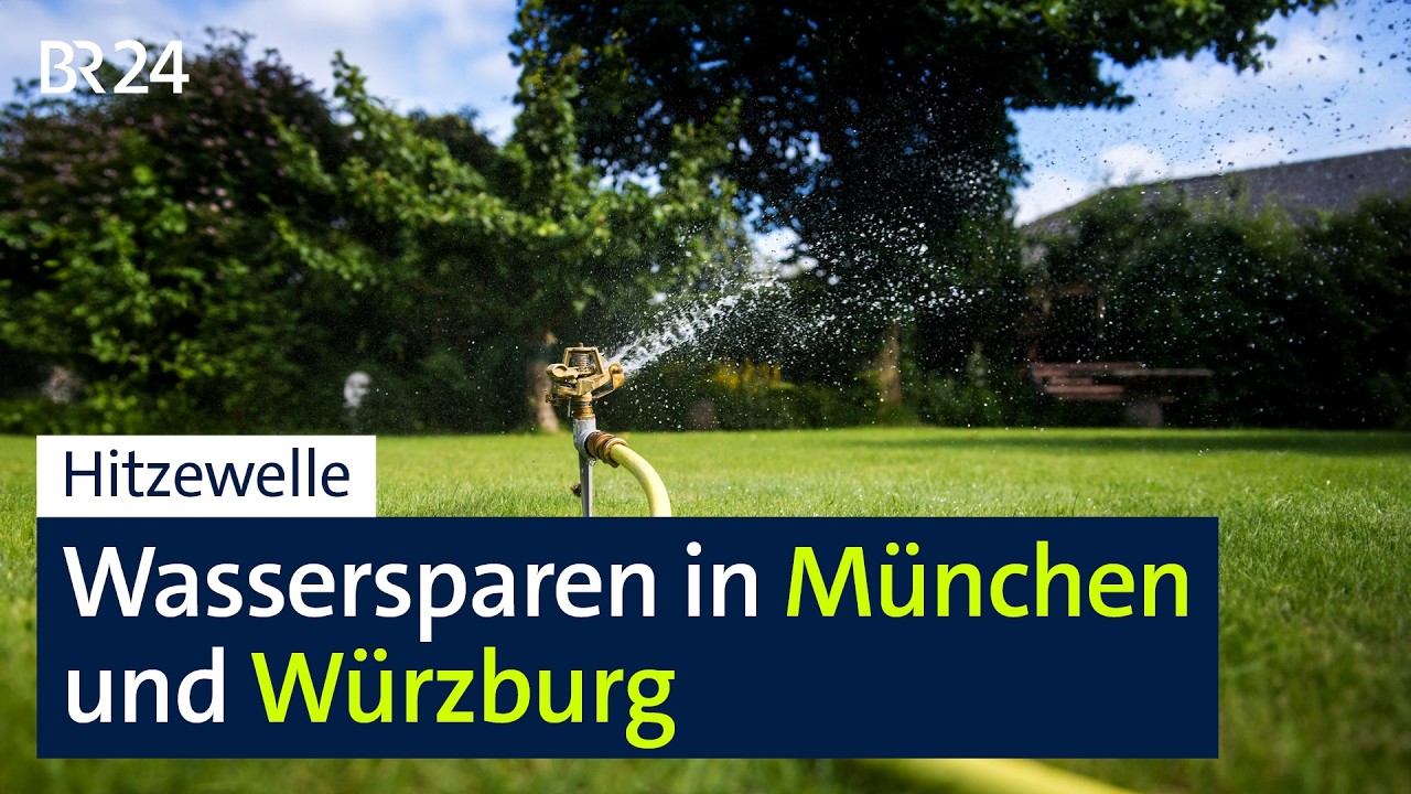 Wassersparen in Bayern und wie verhalte ich mich bei der Hitze? | BR24