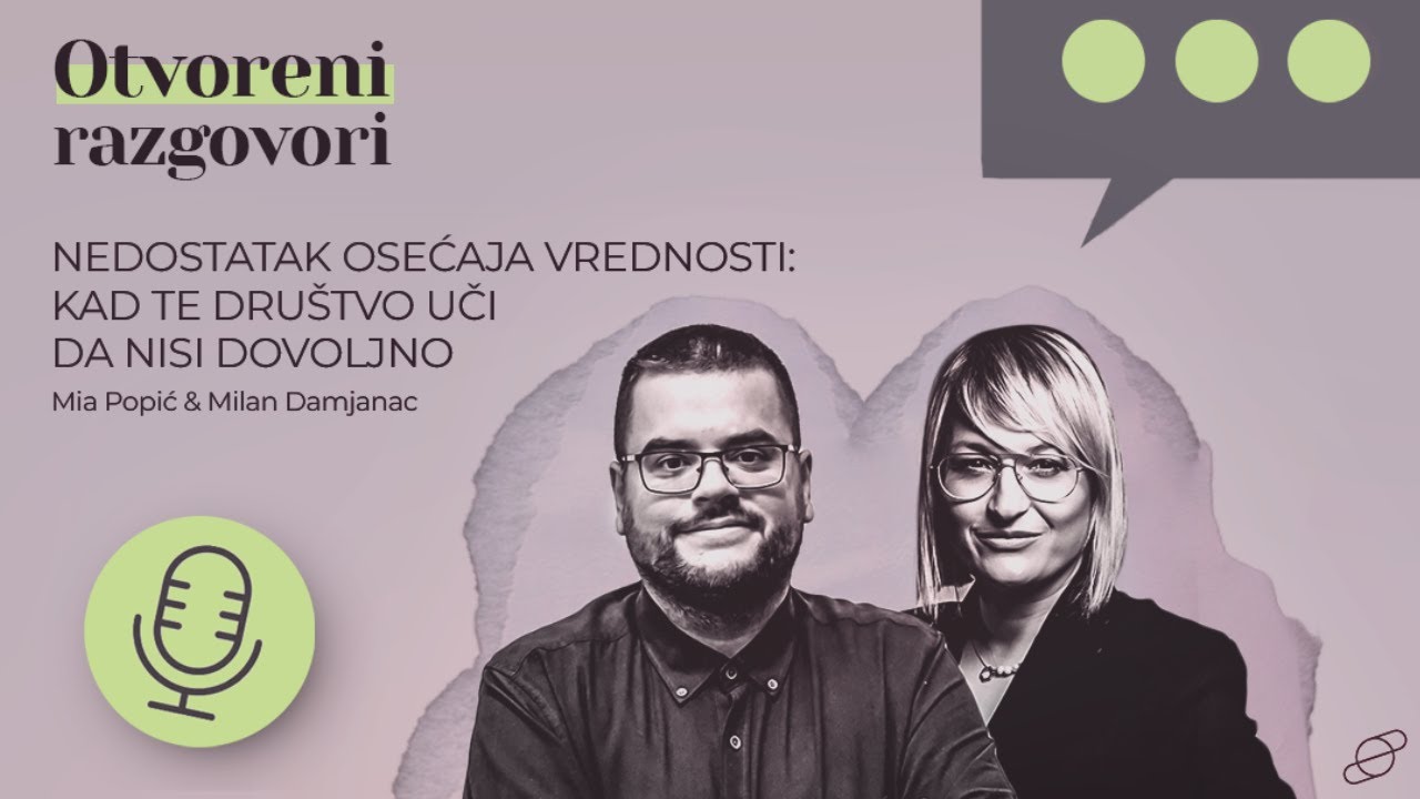 Nedostatak osećaja vrednosti: kad te društvo uči da nisi dovoljno - Milan Damjanac & Mia Popić