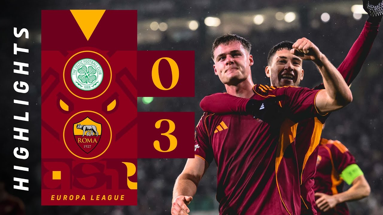 Celtic vs Roma Highlights