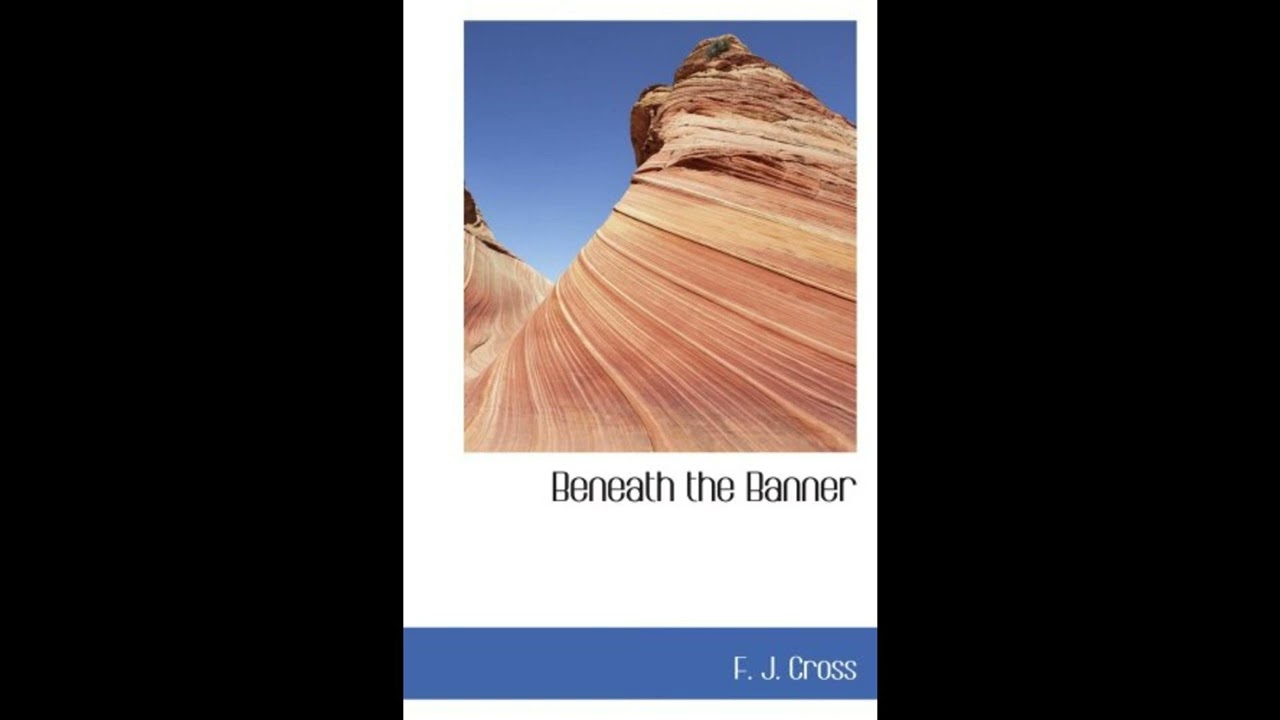 Beneath the Banner: Being Narratives of Noble Lives and Brave Deeds