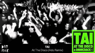Tai - At The Disco (Ado Remix) [Dim Mak Records]