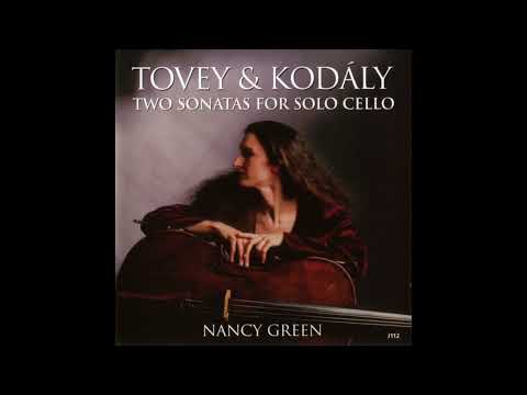 Tovey & Kodaly Two Sonatas for Solo Cello - Nancy Green, cello