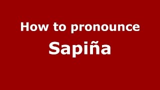 How to pronounce Sapiña