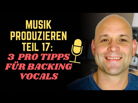Musik Produzieren #17:  3 effektive Tipps für Backing Vocals