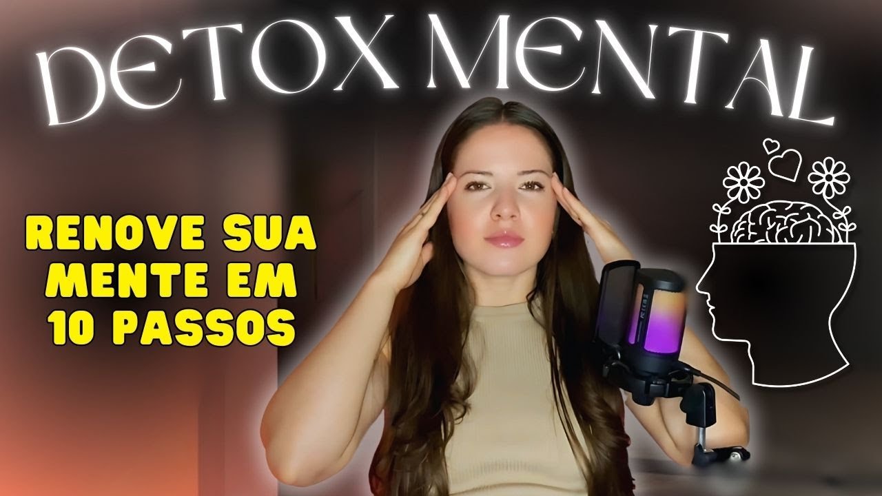 COMO FAZER UM DETOX MENTAL || resete sua mente em 10 passos