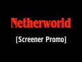 Netherworld Screener Promo