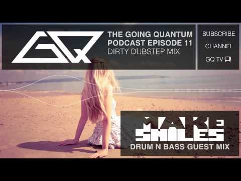 Dirty Dubstep Mix & Make Smiles DnB Mix [Ep.11]