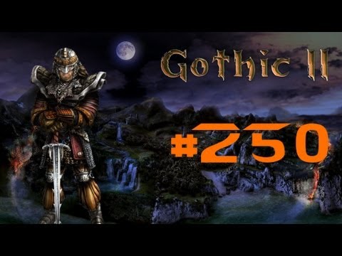 Let´s Play Gothic 2 DNdR #250 [German/HD] - Kommt mit Leute!