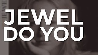Jewel - Do You (Official Audio)