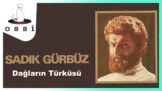 Sadık Gürbüz / Dağların Türküsü