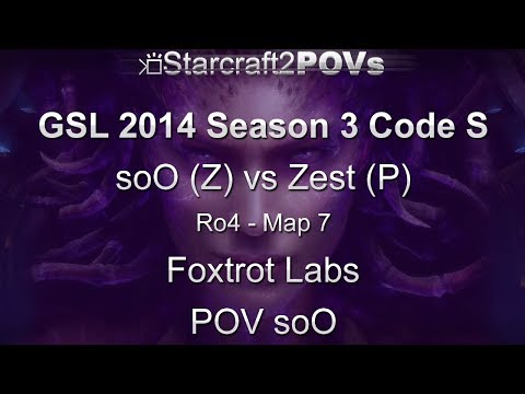 SC2 HotS - GSL 2014 S3 Code S - soO vs Zest - Ro4 - Map 7 - Foxtrot Labs - soO