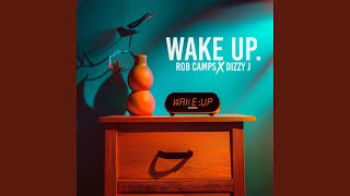 Wake Up (feat. Dizzy J)