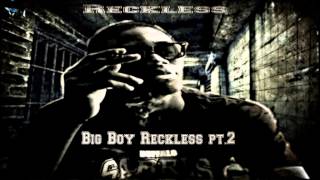 Reckless - Big Boy Reckless pt.2