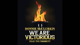 Donnie McClurkin feat. Tye Tribbett - We Are Victorious