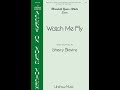 Watch Me Fly (2-Part Choir) - by Sherry Blevins