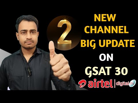 2 New Channel Big Update on GSAT 30 Airtel And DTH ✅ || GSAT 30 || Airtel Digital TV