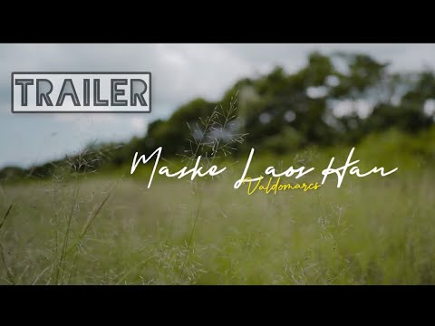 MASKE LAOS HA'U - Valdomarcs (Trailer)