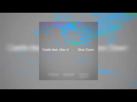 Castle feat. Mav_d - Slow Down (Official Audio)