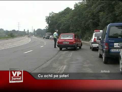 Cu ochii pe şoferi