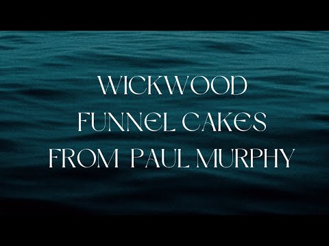 Wickwood Funnel Cakes | Paul Murphy | METS