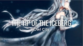 [NIGHTCORE] The tip of the iceberg - Owl City