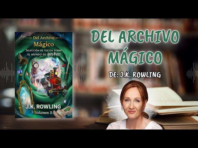 Vídeo relacionado con Del Archivo Mágico: Selección de textos sobre el mundo de Harry Potter